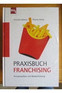 Praxisbuch Franchising : Konzeptaufbau und Markenführung.   - Thomas Matla