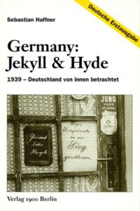Germany: Jekyll & Hyde : 1939 - Deutschland von innen betrachtet.   - [Übers. aus dem Engl. von Kurt Baudisch]
