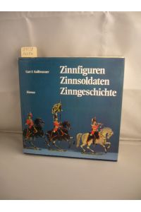 Zinnfiguren, Zinnsoldaten, Zinngeschichte.   - Curt F. Kollbrunner. Unter Mitarb. von Peter M. Mäder