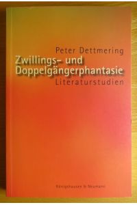 Zwillings- und Doppelgängerphantasie : Literaturstudien.