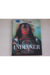 Der grosse Bertelsmann-Bildatlas Indianer. Die Ureinwohner Nordamerikas. Geschichte, Kulturen, Völker und Stämme.