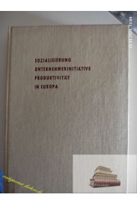 Sozialisierung Unternehmerinitiative und Produktivität in Europa.   - [Hrsg. von] R. Barkeley, Leon Buquet , Gottlieb Duttweiler, Lebendige Wirtschaft , Bd. 8