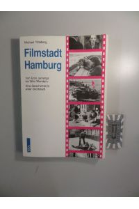 Filmstadt Hamburg.   - Von Emil Jannings bis Wim Wenders: Kino-Geschichte(n) einer Grossstadt.