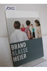 Klasse Brandmeier Klassenbuch 2002-2006. Hochschule für Bildene Künste Dresden. Ausstellung Brand Klasse Meier 17. 11. -17. 12. 2006 Künstlerhaus Dortmund