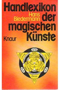 Handlexikon der magischen Künste : von d. Spätantike bis zum 19. Jh.