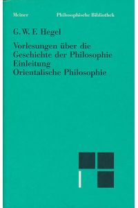 Einleitung in die Geschichte der Philosophie. Orientalische Philosophie. Neu herausgegeben von Walter Jaeschke.