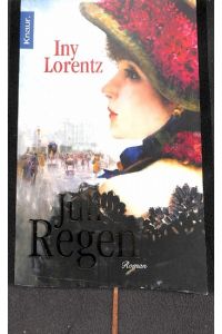 Juliregen Üppig, sinnlich, voller Abenteuer ein historischer Roman von Iny Lorentz der Höhepunkt der Bestseller-Trilogie!