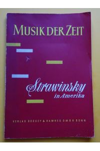 Strawinsky in Amerika (Das Kompositorische Werk Von 1939 bis 1955)  - (= Musik der Zeit Heft 12)