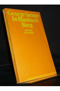 In Blaubarts Burg. Anmerkung zur Neudefinition der Kultur. [Von George Steiner]. Deutsch von Friedrich Polakovics. (= suhrkamp taschenbuch 77).