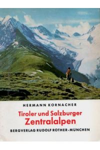 Tiroler und Salzburger Zentralalpen.   - 77 ausgewählte Bergtouren zwischen Landeck und Badgastein.
