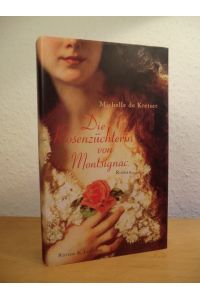 Die Rosenzüchterin von Montsignac