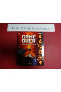 Game over : 30 Weltuntergangs-Szenarien.