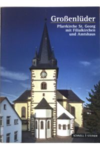 Großenlüder: Pfarrkirche St. Georg mit Filialkirchen und Amtshaus;  - Kunstführer Nr. 2595