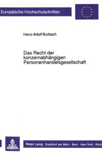 Das Recht der konzernabhängigen Personalhandelsgesellschaft.   - Europäische Hochschulschriften. Reihe II Rechtswissenschaft, Bd. 889.