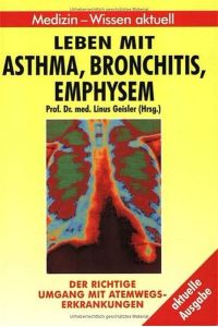 Leben mit Asthma, Bronchitis, Emphysem. Der richtige Umgang mit Atemwegserkrankungen