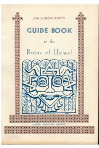 Guide Book to the Ruins of Uxmal.