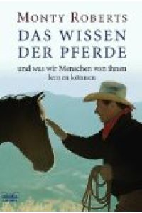 Das Wissen der Pferde und was wir Menschen von ihnen lernen können.   - Aus dem Amerikan. von Ingrid Laufenberg. Bastei-Lübbe-Taschenbuch Band 60510 Sachbuch.