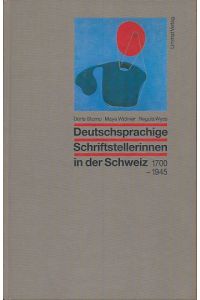 Deutschsprachige Schriftstellerinnen in der Schweiz 1700 - 1945. Eine Bibliographie.   - Unter Mitarb. von Sabine Kubli