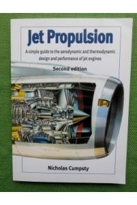 Jet Propulsion.   - A Simple Guide to the Aerodyamic and Thermodynamic Design and Performance of Jet Engines.