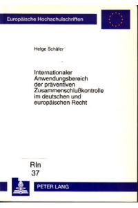 Internationaler Anwendungsbereich der präventiven Zusammenschlusskontrolle im deutschen und europäischen Recht.