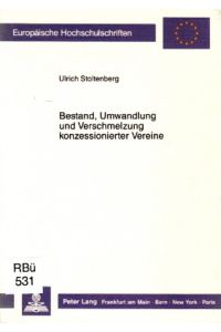 Bestand, Umwandlung und Verschmelzung konzessionierter Vereine dargestellt am Beispiel der Post- Spar- und Darlehnsvereine.