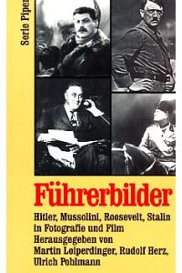 Führerbilder : Hitler, Mussolini, Roosevelt, Stalin in Fotografie und Film.