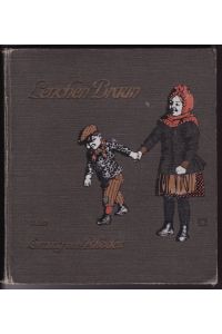 Lenchen Braun.   - Eine Erzählung für Kinder von 10 bis 12 Jahren.