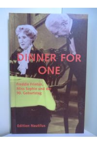 Dinner for one. Freddie Frinton, Miss Sophie und der 90. Geburtstag