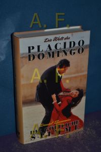 Die göttliche Stimme : die Welt drd Plácido Domingo.