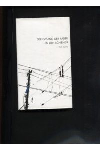 Der Gesang der Räder in den Schienen.   - Hrsg. von Stefan Buchberger und Jürgen Lagger