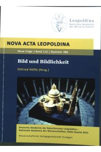 Bild und Bildlichkeit.   - Deutsche Akademie der Naturforscher Leopoldina: Nova acta Leopoldina ; N.F., Nr. 386 : Bd. 113