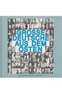 Grosse Deutsche aus dem Osten : Einblicke und Überblicke zu einer Ausstellung der Stiftung Ostdeutscher Kulturrat.