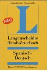 Langenscheidts Handwörterbuch Spanisch. Teil I: Spanisch - Deutsch. Teil II: Deutsch - Spanisch.