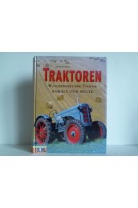 Traktoren - Wunderwerke der Technik damals und heute
