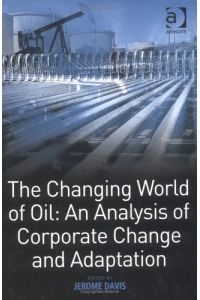 The Changing World of Oil: An Analysis of Corporate Change And Adaptation