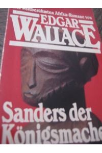 Sanders der Königsmacher  - Afrika-Romane