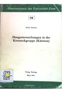 Hanguntersuchungen in der Kreuzeckgruppe (Kärnten);  - Dissertationen der Universität Graz, Band 14;