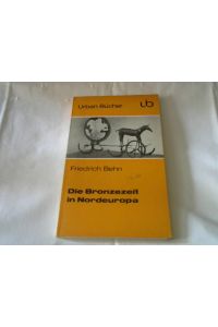 Die Bronzezeit in Nordeuropa. Bildnis einer prähistorischen Hochkultur. Urban Bücher Nr. 102.