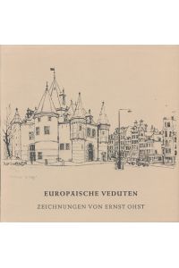 Europäische Veduten : Zeichnungen von Ernst Ohst (Katalog anlässl. d. Ausstellung im Rhein. Landesmuseum Bonn 21. 9. - 3. 11. 1974)  - Kunst und Altertum am Rhein Nr. 55