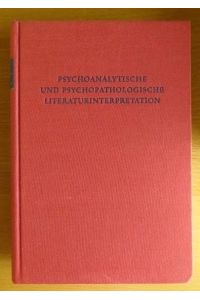 Psychoanalytische und psychopathologische Literaturinterpretation.   - hrsg. von Bernd Urban u. Winfried Kudszus