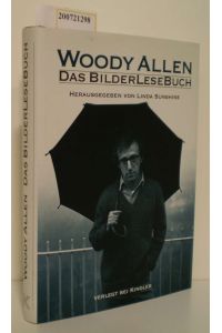 Das Bilder-Lesebuch  - Woody Allen. Hrsg. von Linda Sunshine. [Aus dem Amerikan. von Dinka Mrkowatschki, Benjamin Schwarz u.a.]