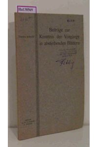 Beiträge zur Kenntnis der Vorgänge in absterbenden Blättern. Dissertation/ Göttingen.