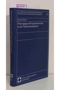 Netzzugang und Eigentumsrechte in der Telekommunikation. ( = Law and Economics of International Telecommunications/ Wirtschaftsrecht der internationalen Telekommunikation, 31) .