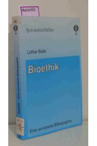 Bioethik  - Eine annotierte Bibliographie