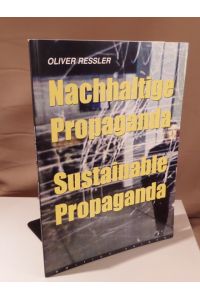 Nachhaltige Propaganda. Sustainable Propaganda.