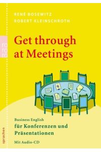 Get through at Meetings: Business English für Konferenzen und Präsentationen