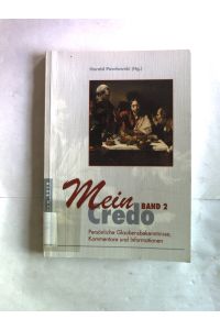 Mein Credo, Band 2. Persönliche Glaubensbekenntnisse, Kommentare und Informationen.