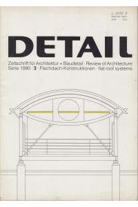 Detail: Zeitschrift für Architektur + Baudetail.   - Serie 1990/3: Flachdach-Konstruktionen
