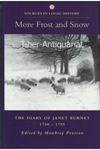 More Frost and Snow. The Diary of Janet Burnet. 1758 - 1795.   - Sources in Local History, Band 2.
