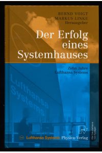 Der Erfolg eines Systemhauses : Zehn Jahre Lufthansa Systems.